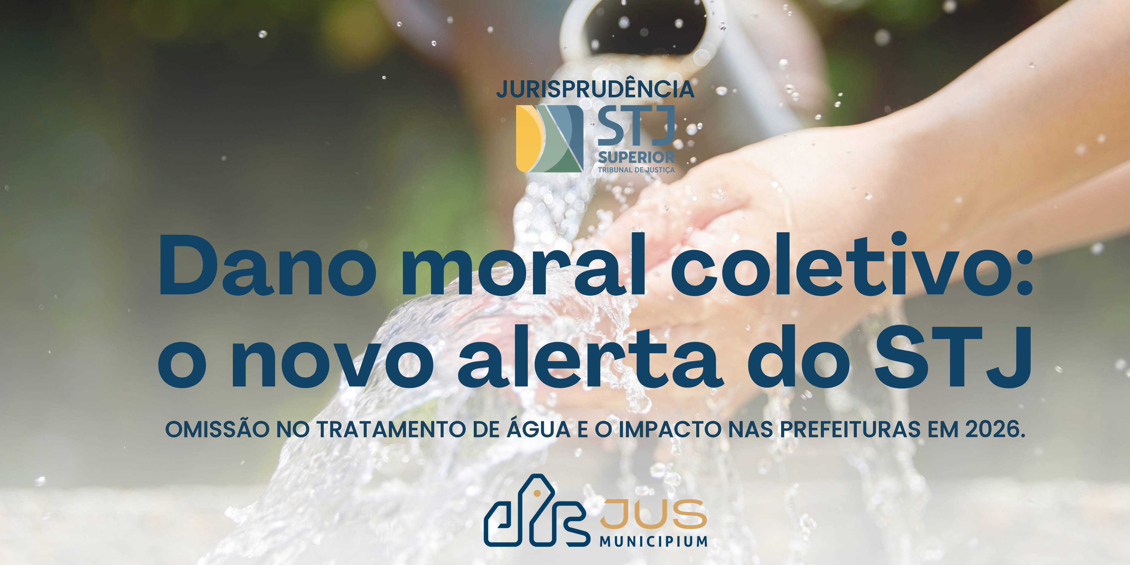 STJ 2026: omissão no tratamento de água e o risco do dano moral coletivo presumido