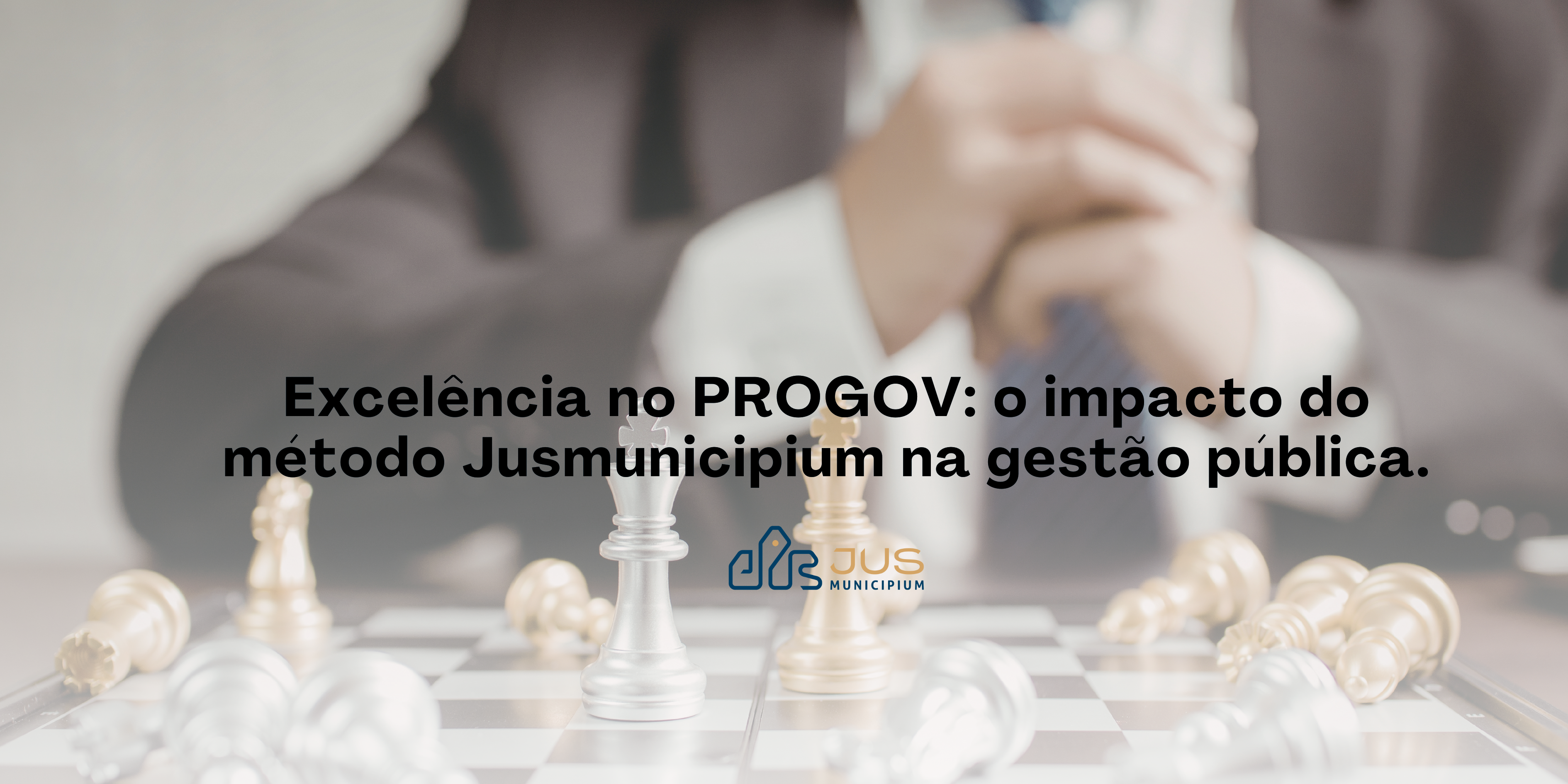 Governança pública de excelência: como alcançar resultados históricos no PROGOV e na Lei 14.133 | Método Jusmunicipium